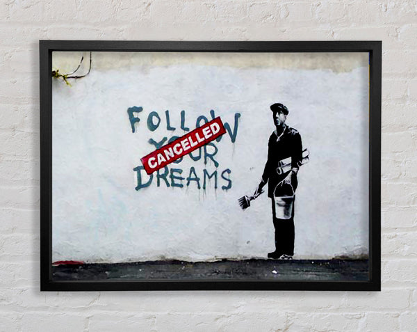 Follow Your Dreams Cancelled