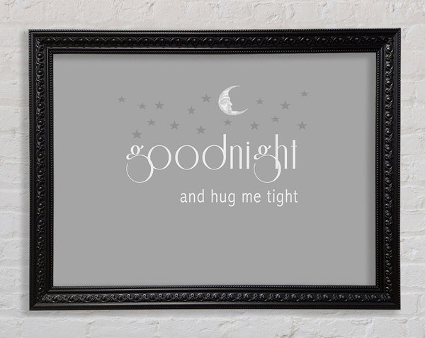 Boys room Quote Good Night And Hug Me Tight Grey White