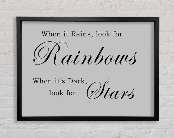 When It Rains Look For Rainbows Grey