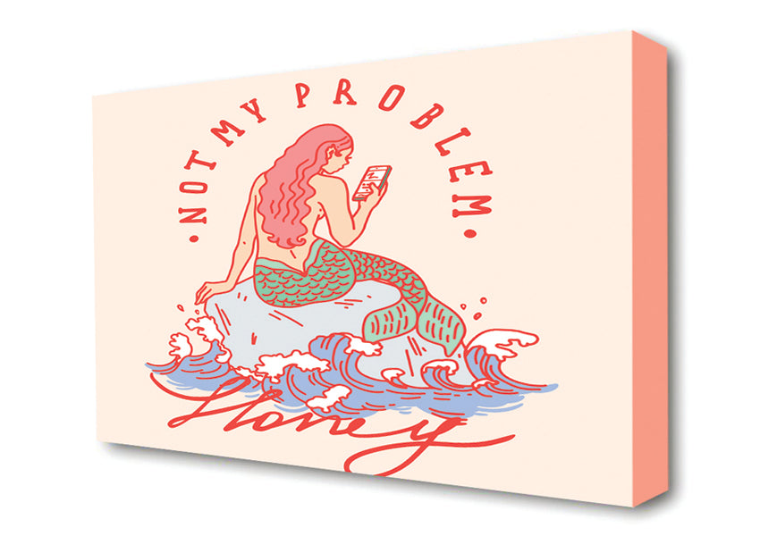 Not My Problem Mermaid Canvas Wall Art