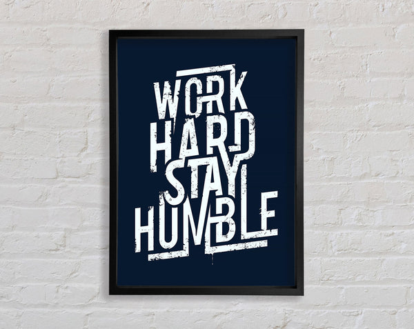 Work Hard Stay Humble Blue