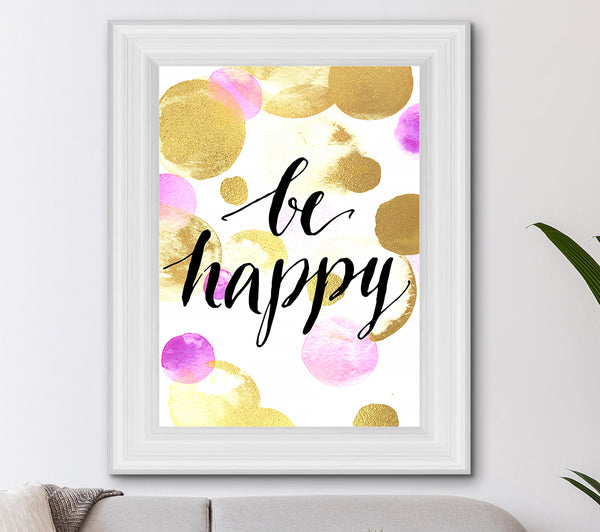Be Happy Quote Gold Foil Print