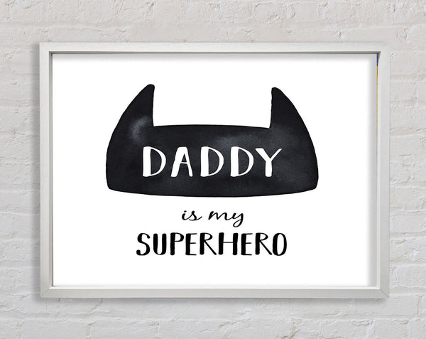 Daddy Is My Superhero