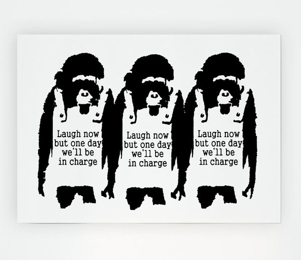 Laugh Now But One Day We Ll Be In Charge White Print Poster Wall Art