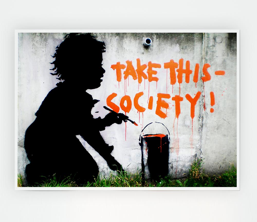 Take This Society Print Poster Wall Art
