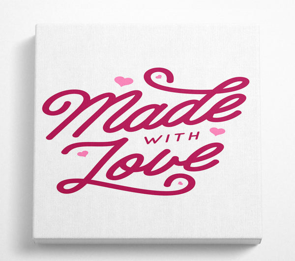 A Square Canvas Print Showing Made With Love Square Wall Art