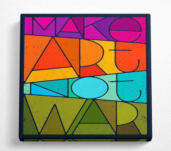A Square Canvas Print Showing Make Art Not War Square Wall Art