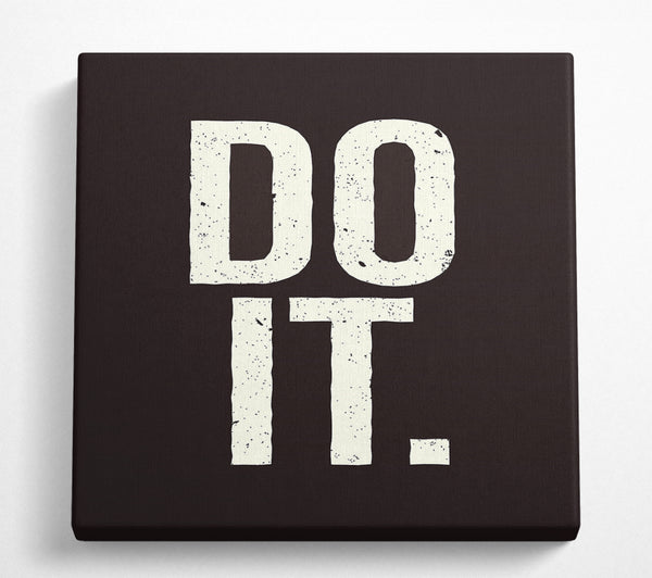 A Square Canvas Print Showing Do It Square Wall Art