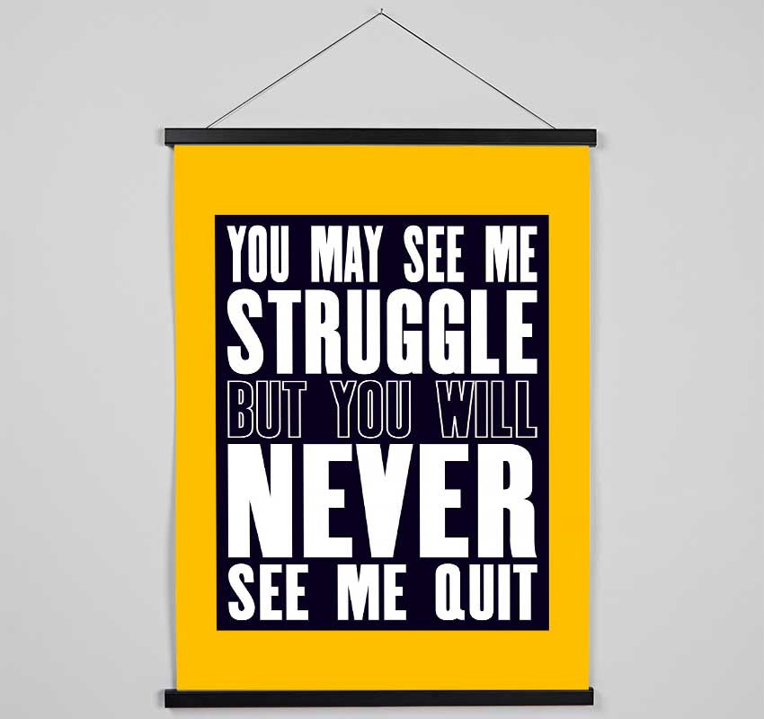 You May See Me Struggle Hanging Poster - Wallart-Direct UK