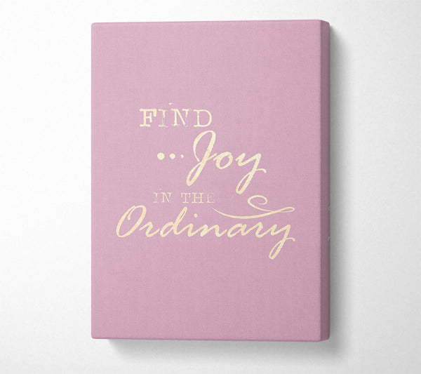 Picture of Find Joy In The Ordinary Canvas Print Wall Art