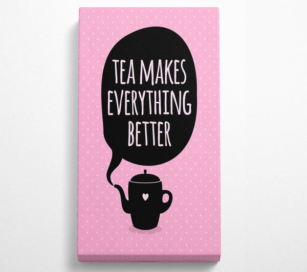 Tea Makes Everything Better