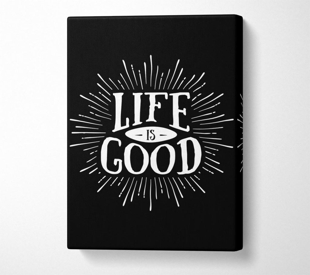 Picture of Life Is Good Canvas Print Wall Art