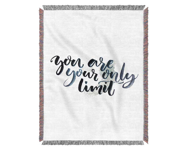 You Are Your Only Limit Woven Blanket