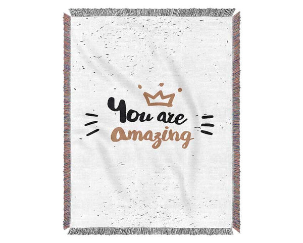 You Are Amazing 1 Woven Blanket