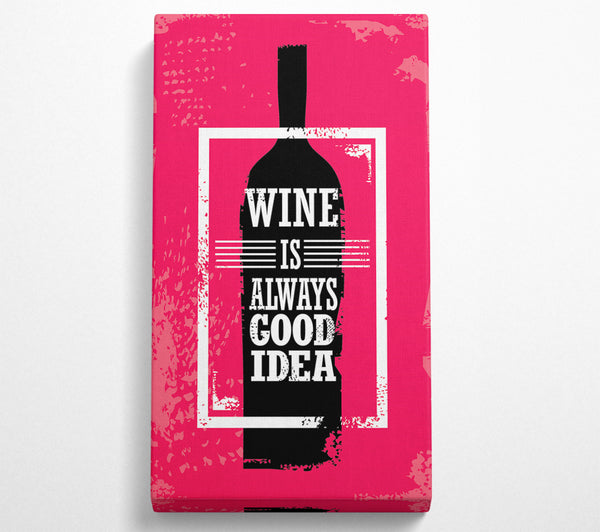 Wine Is Always Good Idea