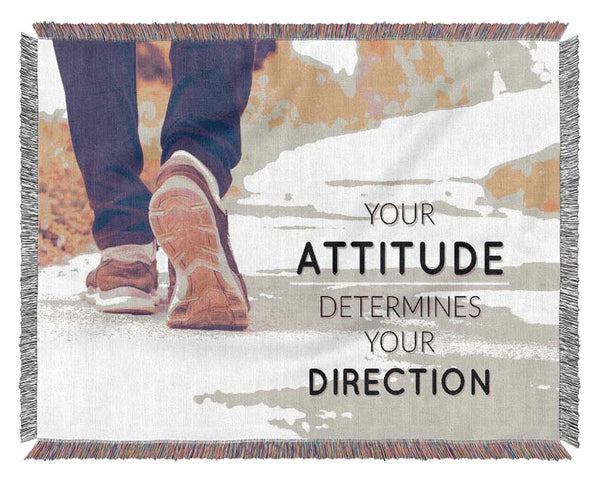 Your Attitude determines your direction Woven Blanket