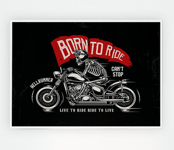 Born To Ride Print Poster Wall Art