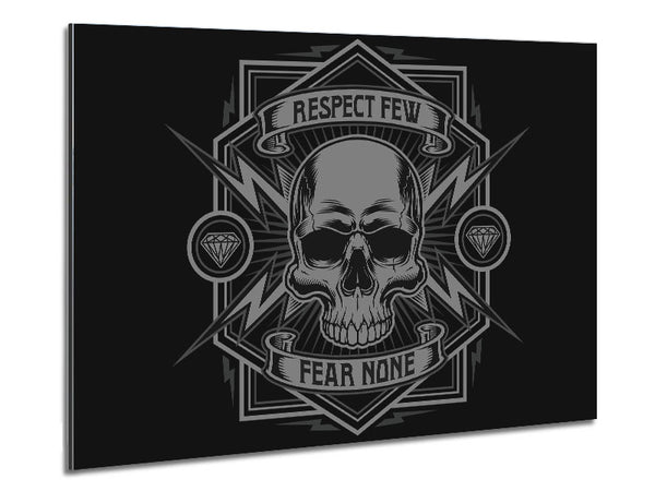 Respect Few Fear None