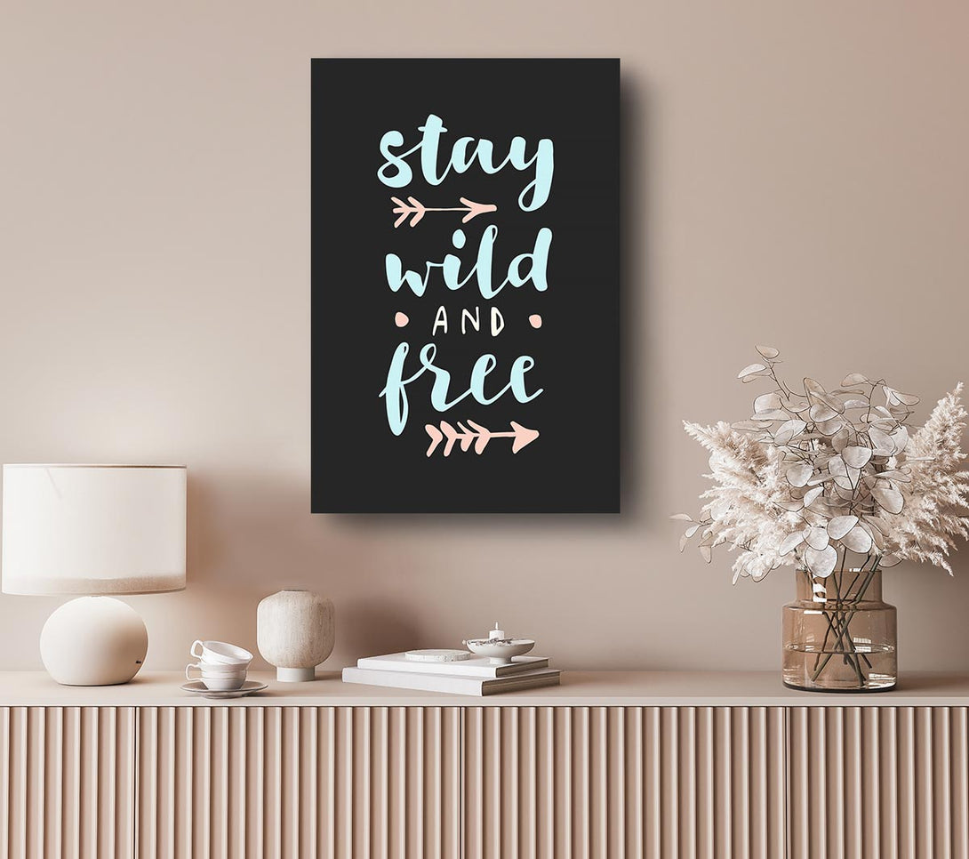 Picture of Stay Wild And Free Canvas Print Wall Art