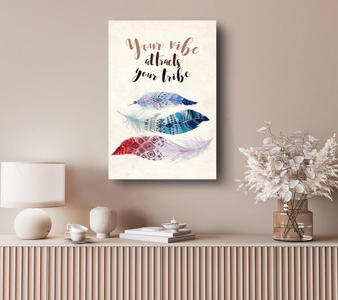 Picture of Your Vibe Attracts Your Tribe Canvas Print Wall Art
