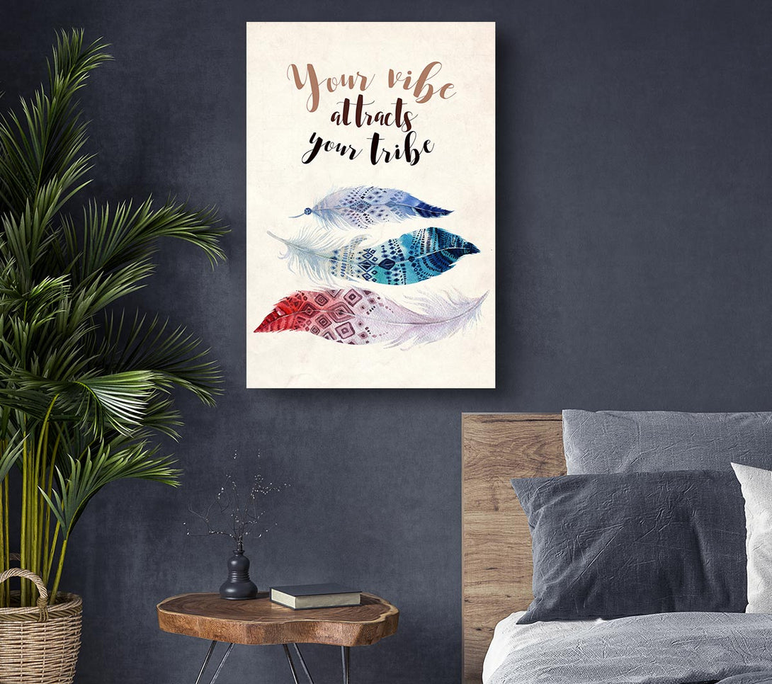Picture of Your Vibe Attracts Your Tribe Canvas Print Wall Art