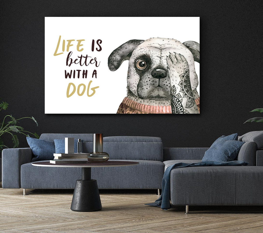 Picture of Life Is Better With A Dog Canvas Print Wall Art