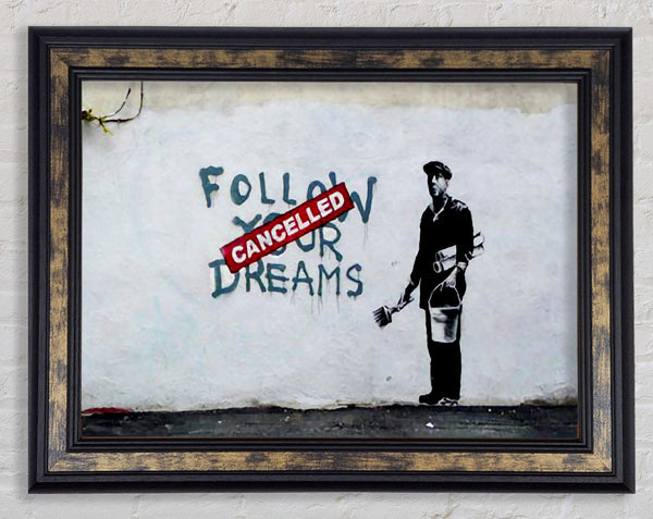 Follow Your Dreams Cancelled Framed Print
