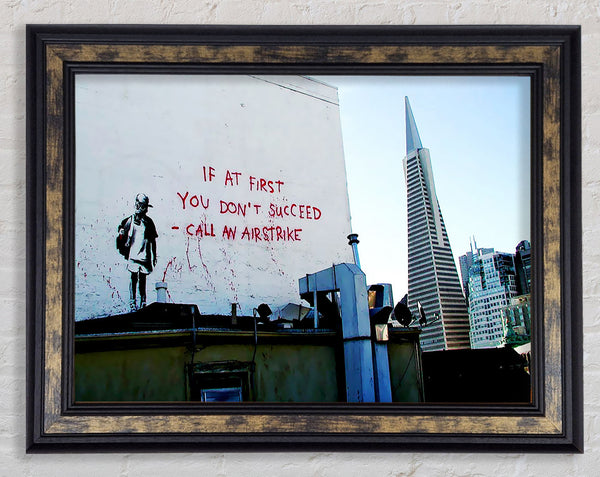 If At First You Dont Succeed Framed Print