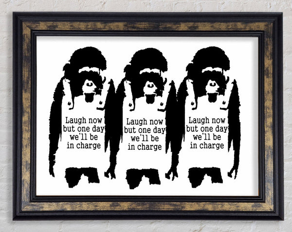 Laugh Now But One Day We ll Be In Charge White Framed Print