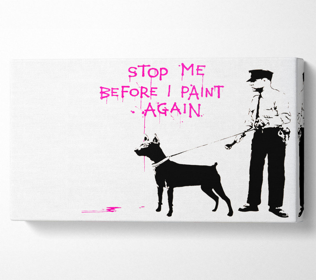  A Canvas Print of Banksy Stop Me Before I Paint Again Canvas Art