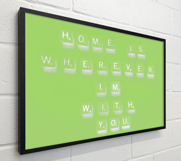 Love Quote Home Is Wherever Im With You Lime Green