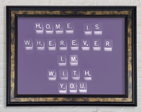 Love Quote Home Is Wherever Im With You Lilac Framed Print