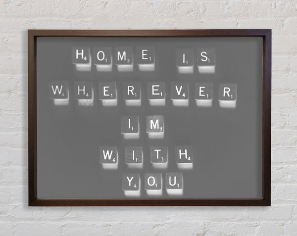Love Quote Home Is Wherever Im With You Grey Framed Print