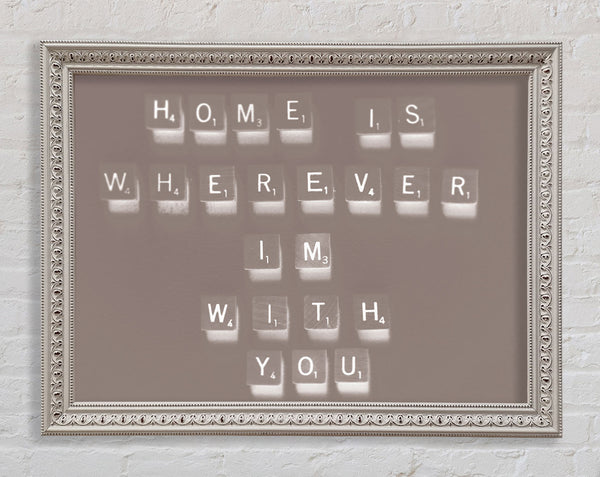 Love Quote Home Is Wherever Im With You Beige Framed Print
