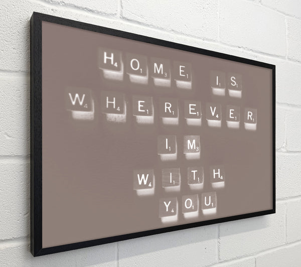 Love Quote Home Is Wherever Im With You Beige