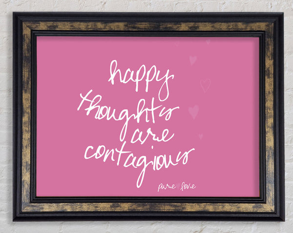 Love Quote Happy Thoughts Are Contagious Pink Framed Print