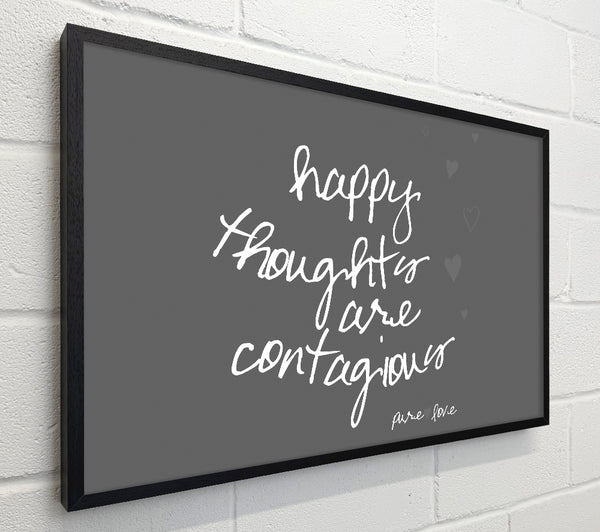 Happy Thoughts Are Contagious Grey