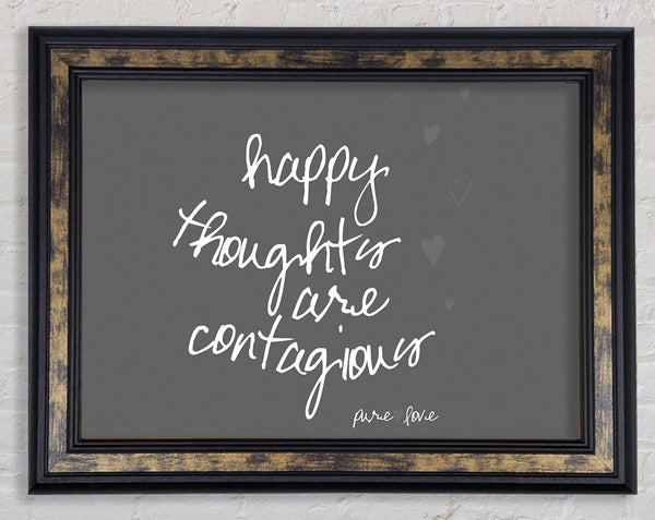 Happy Thoughts Are Contagious Grey Framed Print