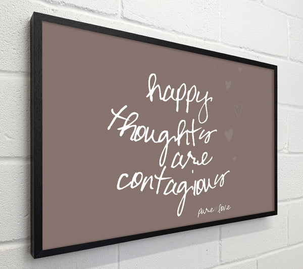 Happy Thoughts Are Contagious Beige