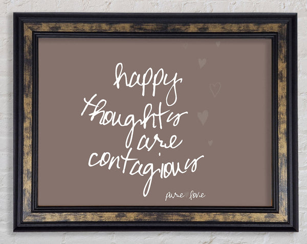 Happy Thoughts Are Contagious Beige Framed Print