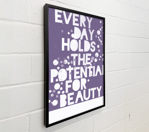 Motivational Quote Every Day Holds The Potential Lilac