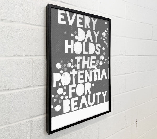 Motivational Quote Every Day Holds The Potential Grey