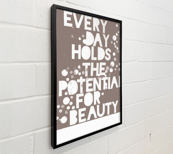 Motivational Quote Every Day Holds The Potential Beige