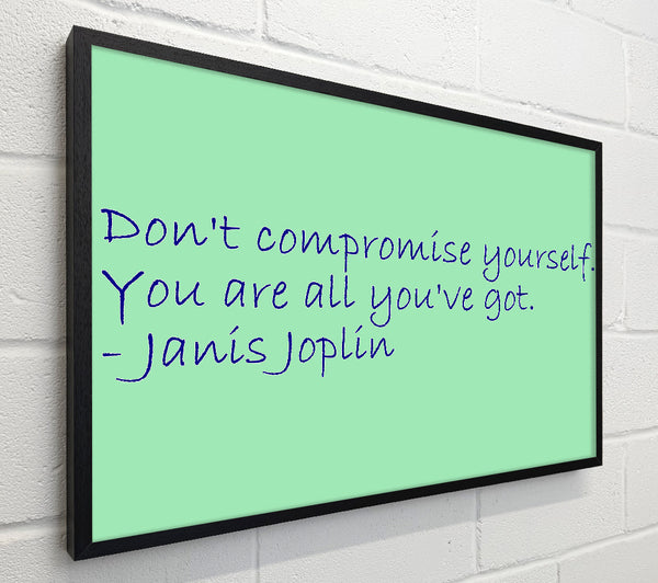 Famous Quote Janis Joplin Dont Compromise Yourself