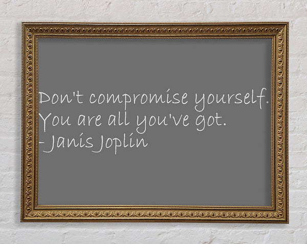 Berühmtes Zitat von Janis Joplin: „Don’t Compromise Yourself“ – Grau