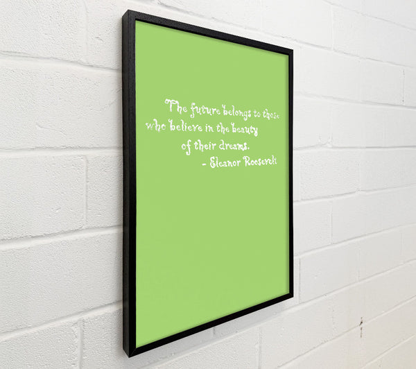Famous Quote Eleanor Roosevelt The Future Belongs To Those Lime Green