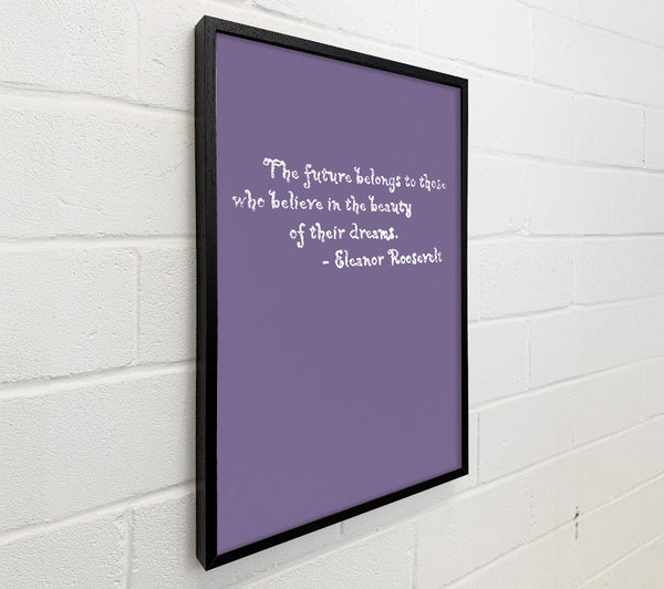Famous Quote Eleanor Roosevelt The Future Belongs To Those Lilac