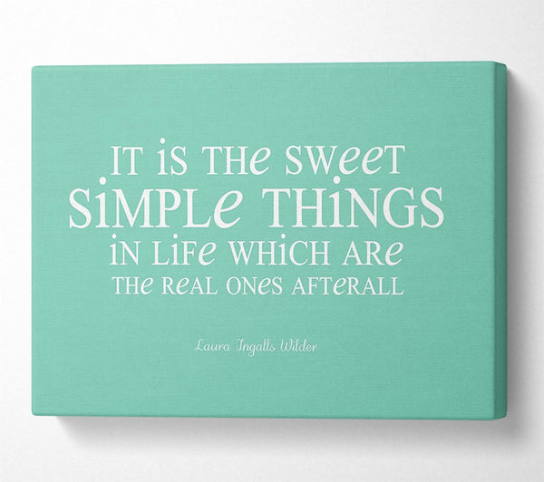  A Canvas Print of Motivational Quote Laura Wilder It Is The Sweet Simple Things Canvas Art