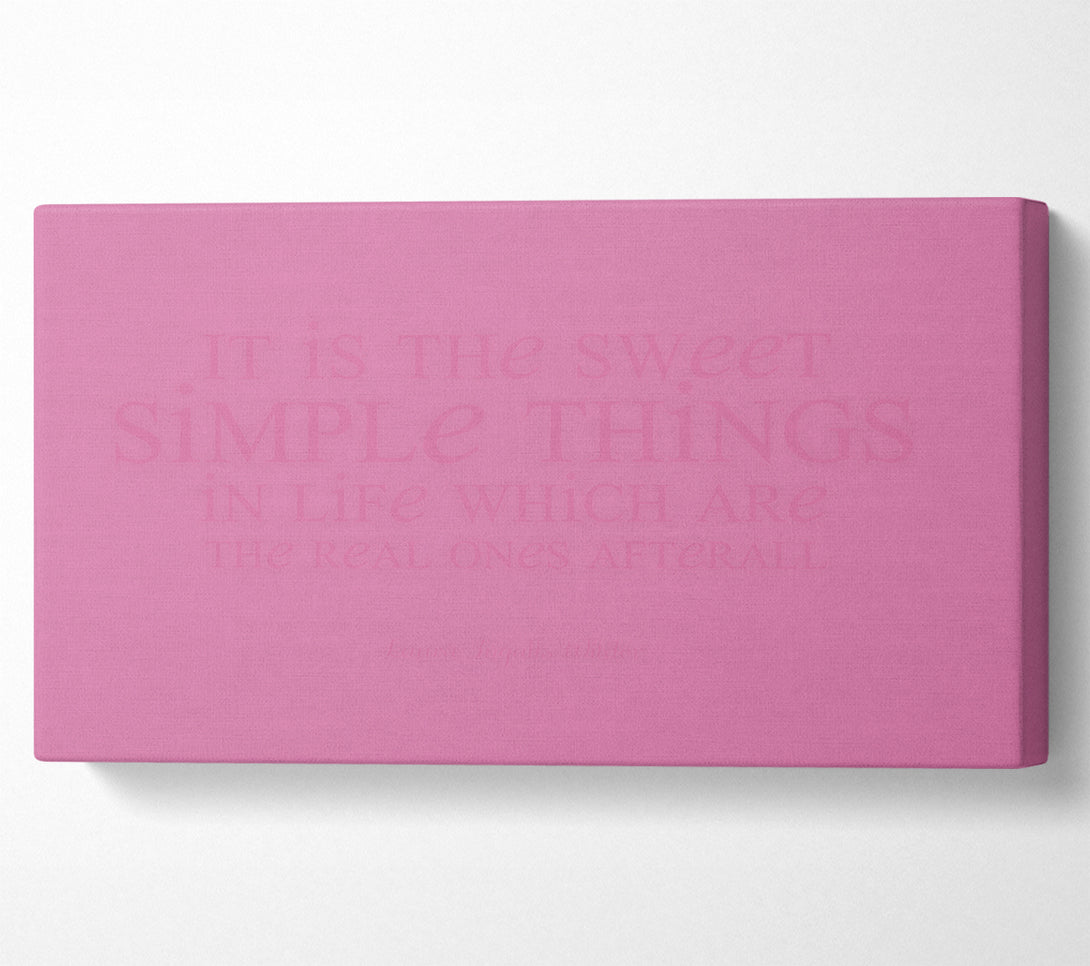  A Canvas Print of Motivational Quote Laura Wilder It Is The Sweet Simple Things Pink Canvas Art