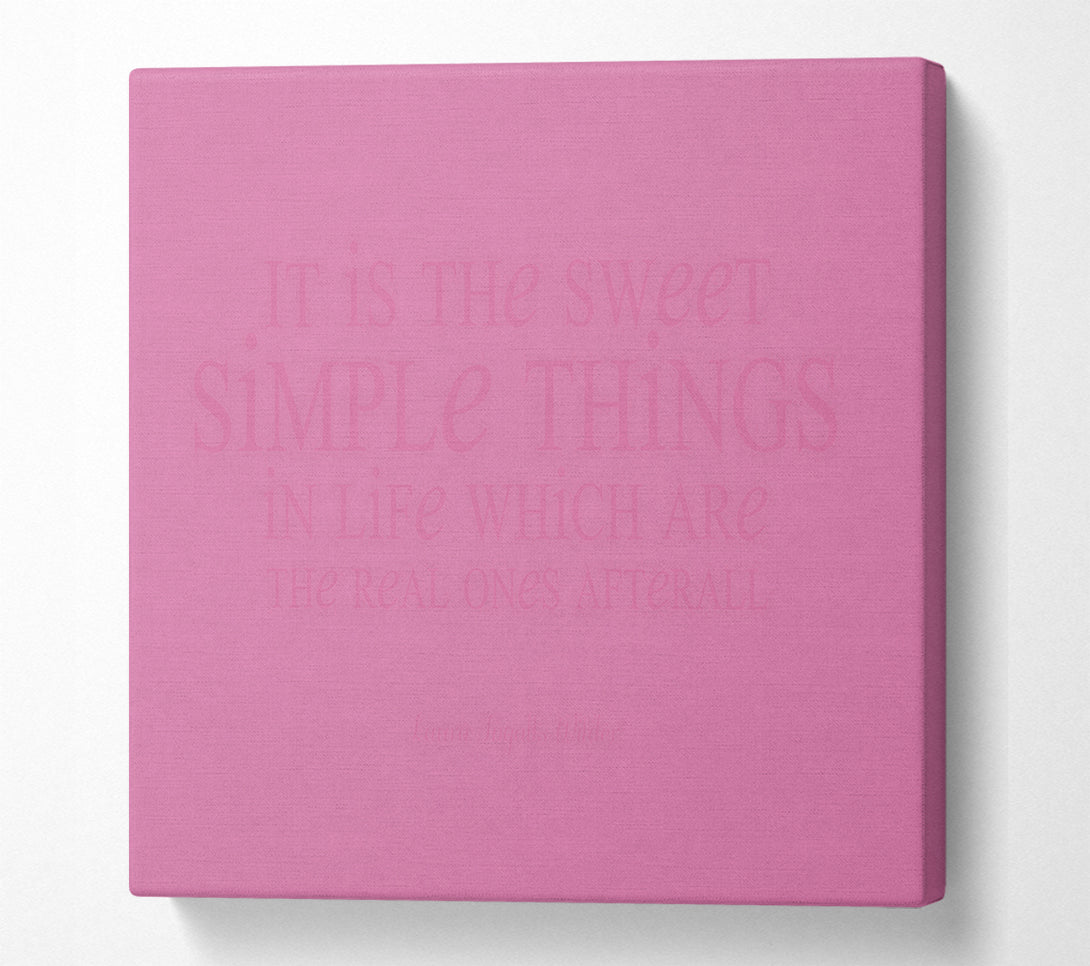  A Canvas Print of Motivational Quote Laura Wilder It Is The Sweet Simple Things Pink Canvas Art